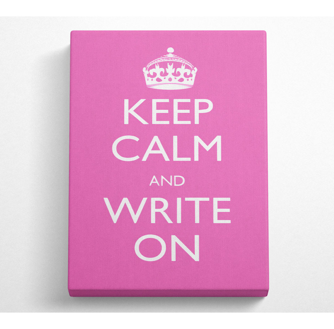 Keep Calm Write On - Kunstdrucke auf Leinwand