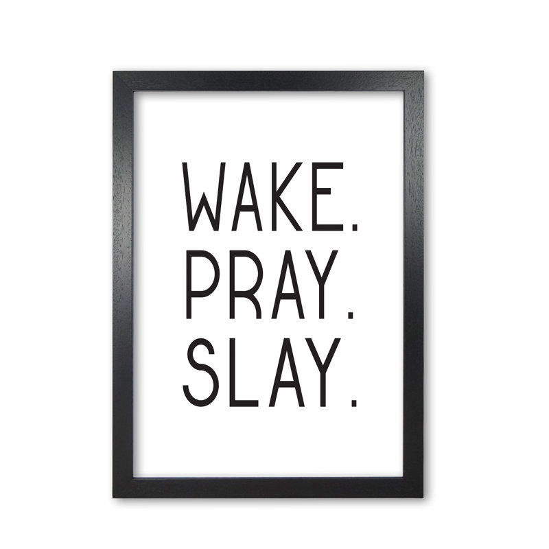 Wake Pray Slay - Print, Black Grain Frame, 30 cm H x 21 cm W x 5 cm D