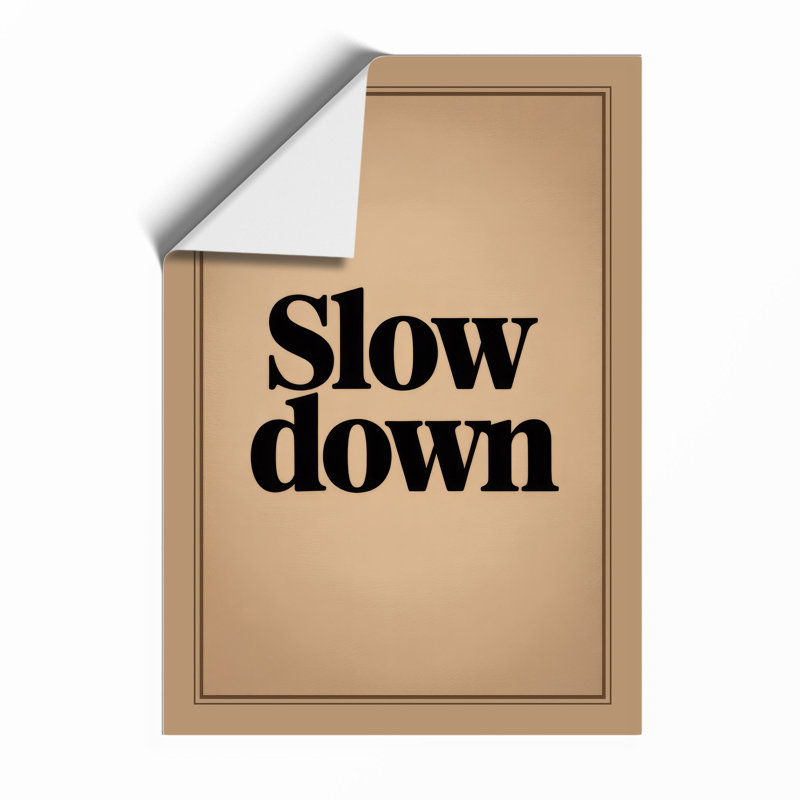 Slow Down Minimalist - Framed Print, A4 - 29.7 x 21.0 cm, Unframed