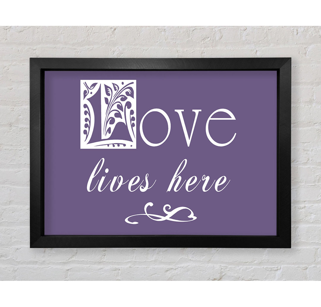 Kirkenes Love Quote Love Lives Here Lilac Gerahmter Druck Wandkunst