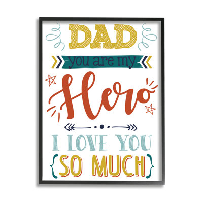 «Dad You Are My Hero Expression encadrée sur bois» par Angela Nickeas, impression