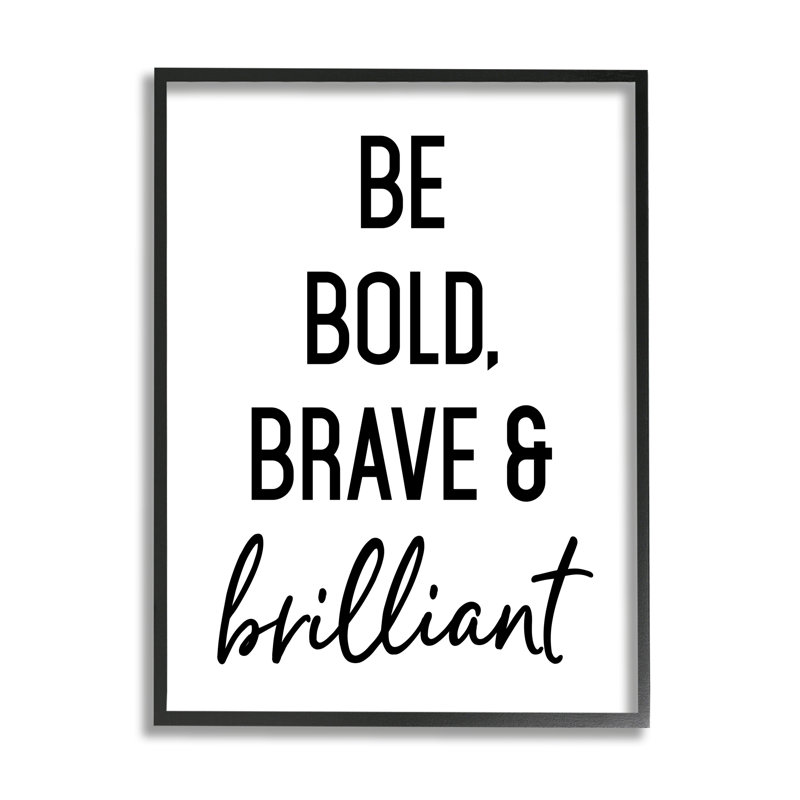 «Be Bold & Brave», Giclée encadrée noir minuit, H 14 po x l 11 po x P 1,5 po