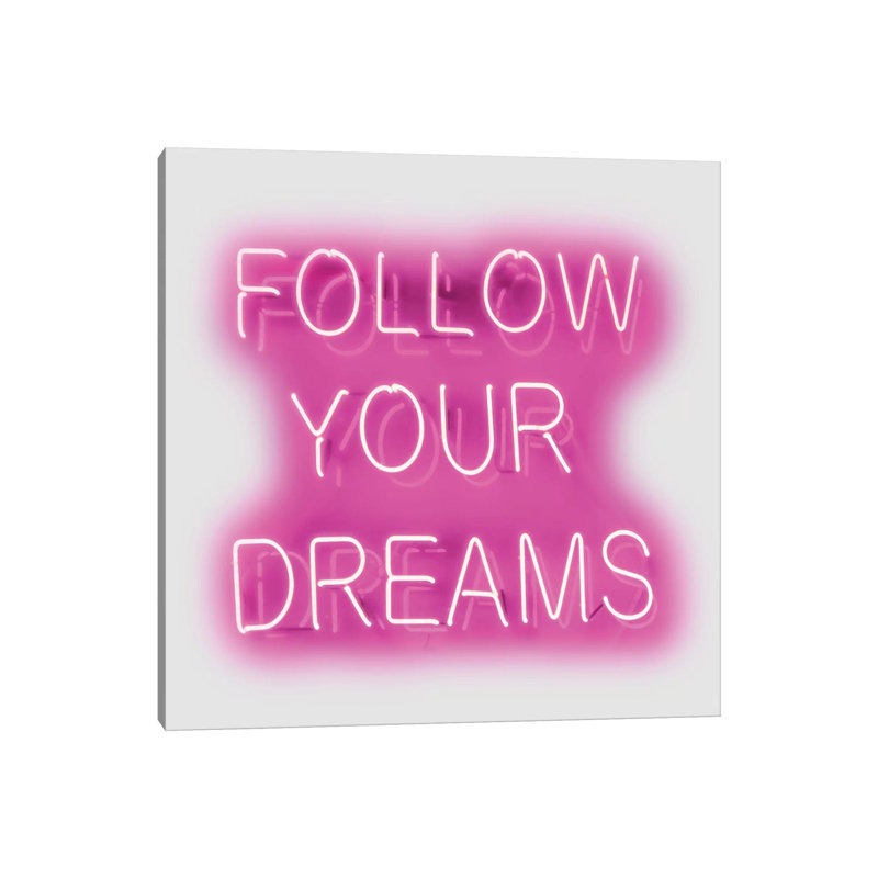 Neon Follow Your Dreams Pinkon White 1 Piece Wrapped Canvas Wall Art, 45.72 cm H x 45.72 cm W x 3.175 cm D