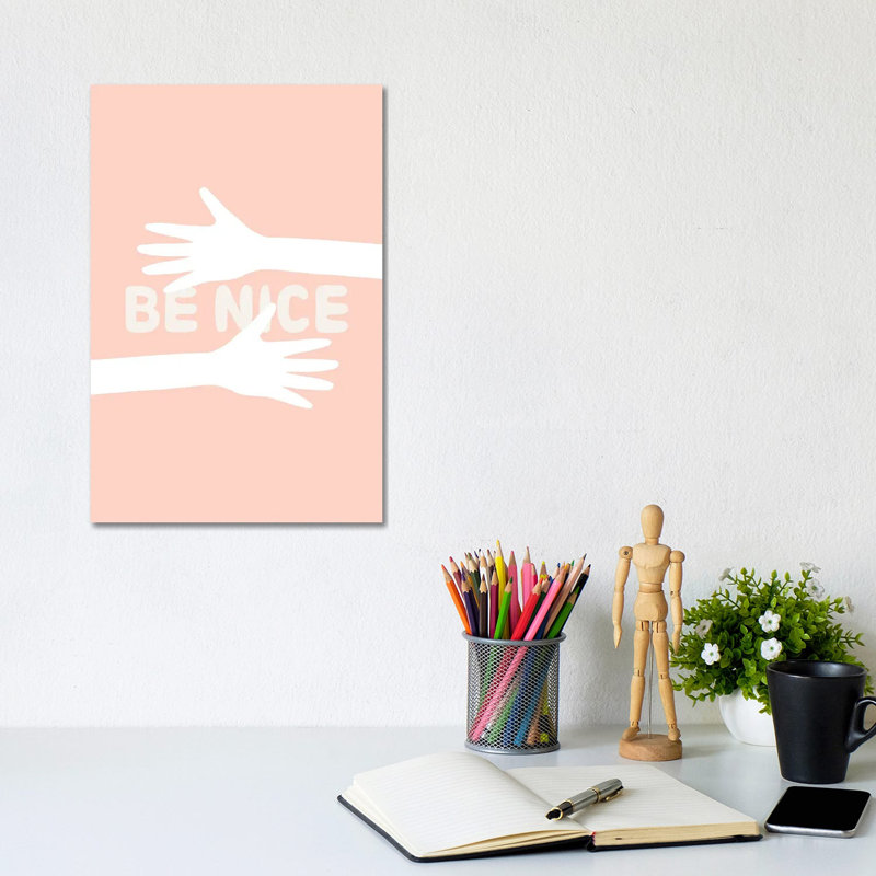 Be Nice by The Beau Studio - Wrapped Canvas Print, 30.48cm H  x  20.32cm W  x 1.905cm D