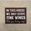 We Weerve Fine Wines Funny Tin Sign Home Bar Wine Humor Kitchen Decor Metal Wall Art