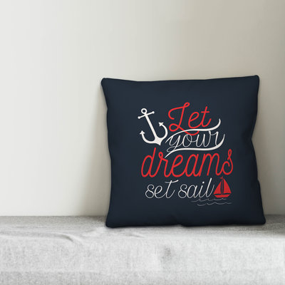  Let Your Dreams Set Sail Throw Pillow