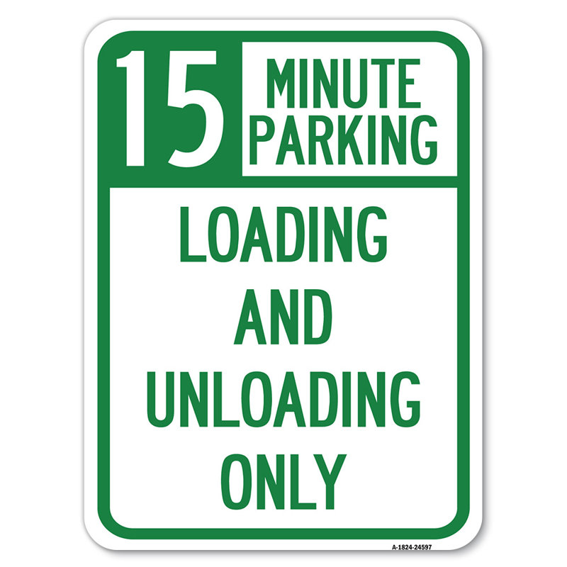 15 Minute Parking, Loading And Unloading Only/24597, 24" H x 18" W x 1" D