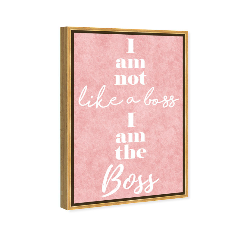 «I Am the Boss», reproduction d'art textuel sur toile, H 54 po x l 36 po x P 1,5 po, Toile encadrée d'or