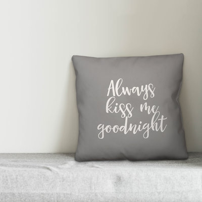  Always Kiss Me Goodnight Throw Pillow