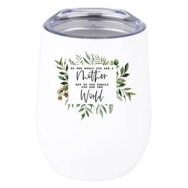 Andaz Press Mother's Day Wine Tumbler with Lid to Our Family You Are The World 12 oz Stemless Stainless Steel Insulated, White