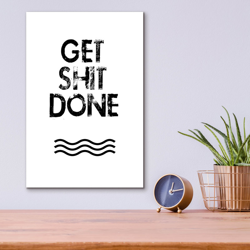 «Get Shit Done» par Jan Weiss, art mural en verre acrylique, H 16 po x l 12 po x P 0,13 po