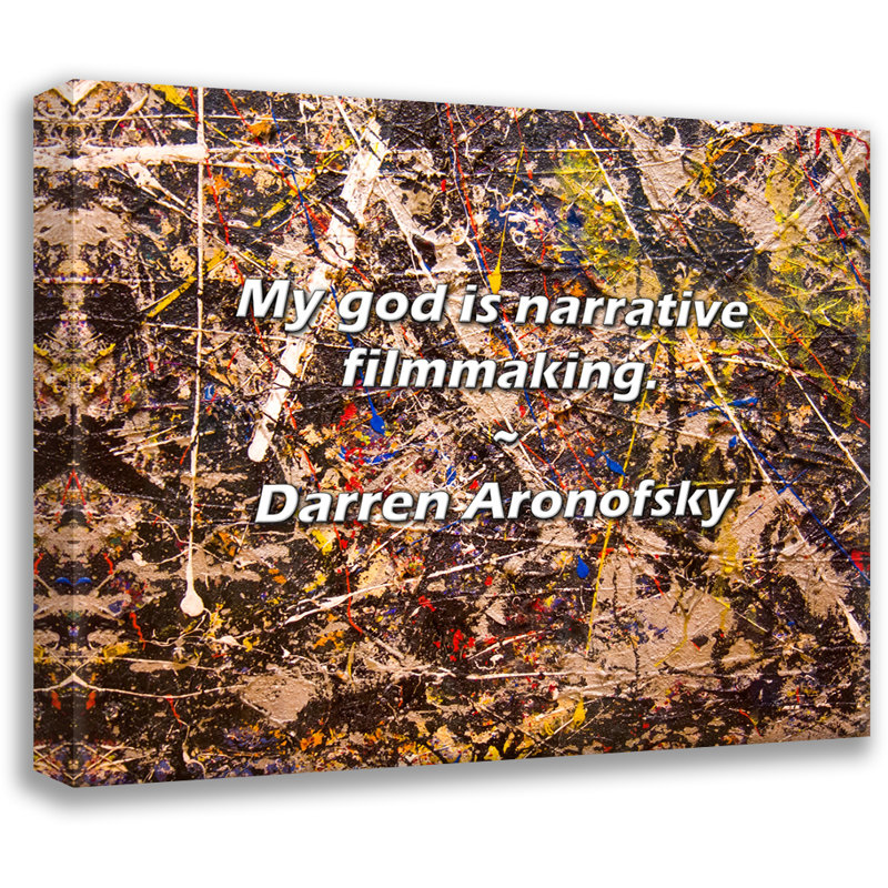 Citation artistique «My God is narrative filmmaker». Toile tendue par Darren Aronofsky, H 40 po x l 28 po