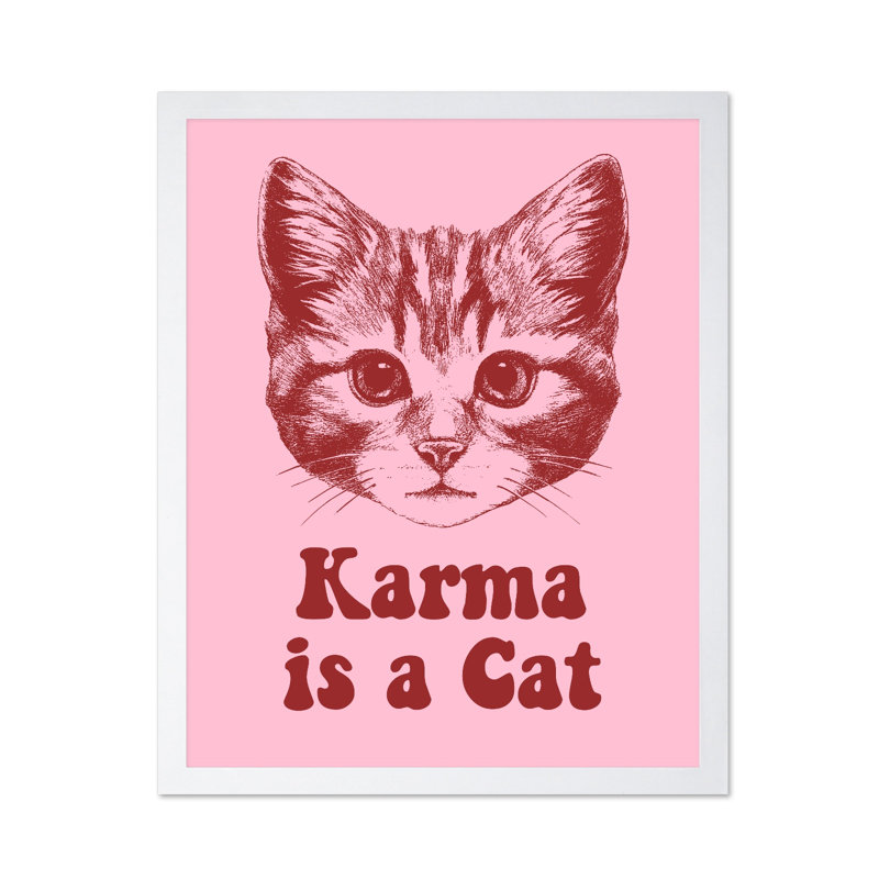 Karma Is A Cat, 08"H x 10"W, Poster, White Framed