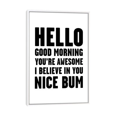 " Hello You're Awesome Nice Bum "