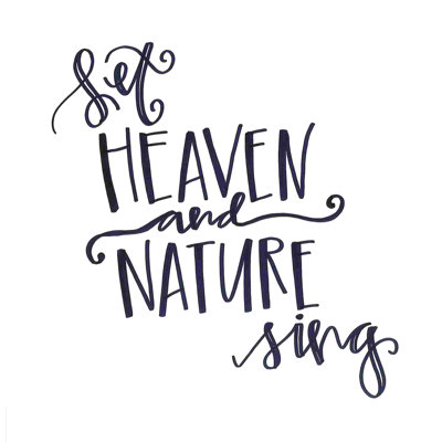 «Let Heaven and Nature Sing»