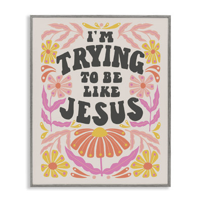 «Trying To Be Like Jesus», art de la giclée encadrée par Muffin Grayson