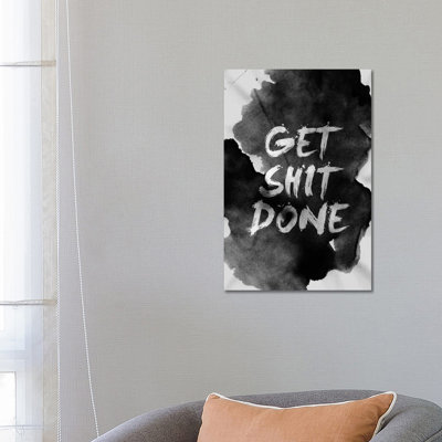 Get Shit Done by Stoian Hitrov - Gallery-Wrapped Canvas Giclée on Canvas
