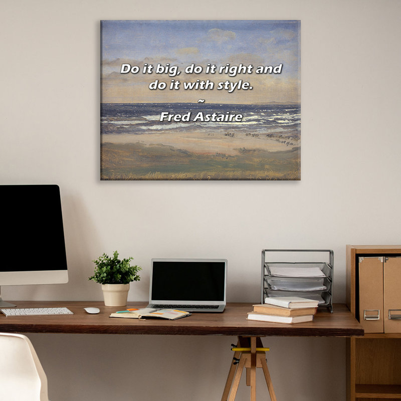 Artsy Quote "Do it big, do it right and do it with style." By Fred Astaire Gallery Wrapped Canvas, 17" H x 24" W