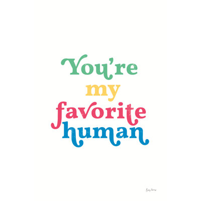 Rainbow Youre my Favorite by Becky Thorns - Typography Print