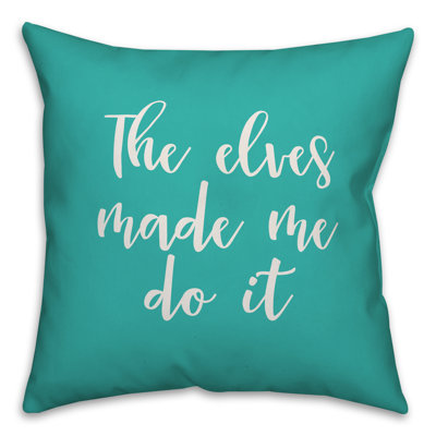  Coussin The Elves Made Me Do It