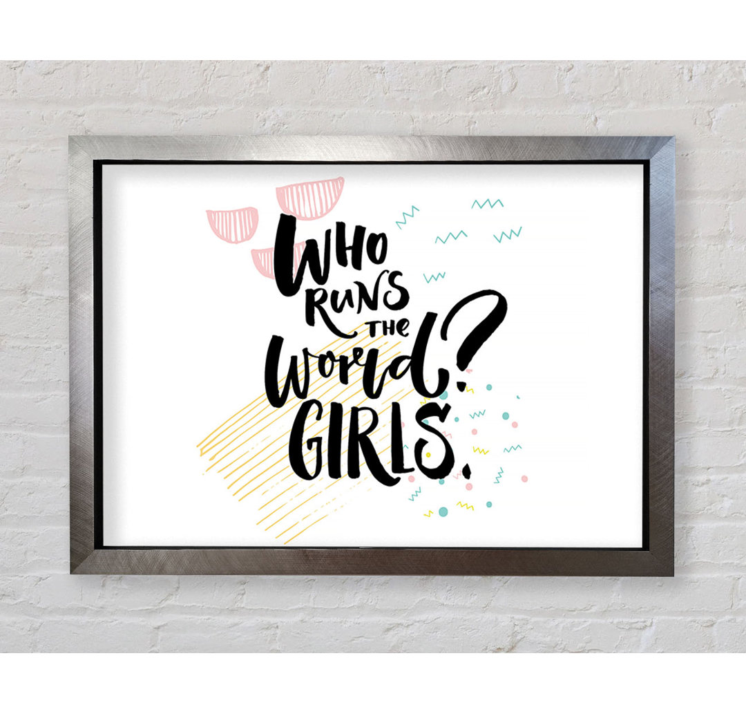 Who Runs The World Girls 1 - Einzelne Bilderrahmen Typografie