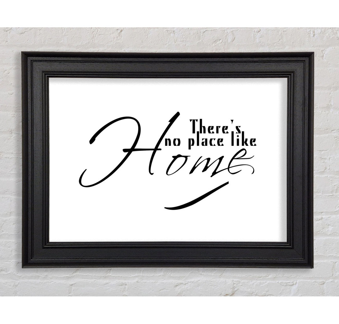 Home Zitat Theres No Place Like Home Gerahmter Druck