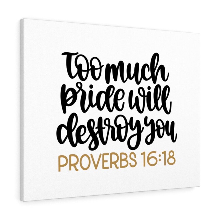 Express Your Love Gifts Too Much Proverbs 16:18 Christian Wall Art ...