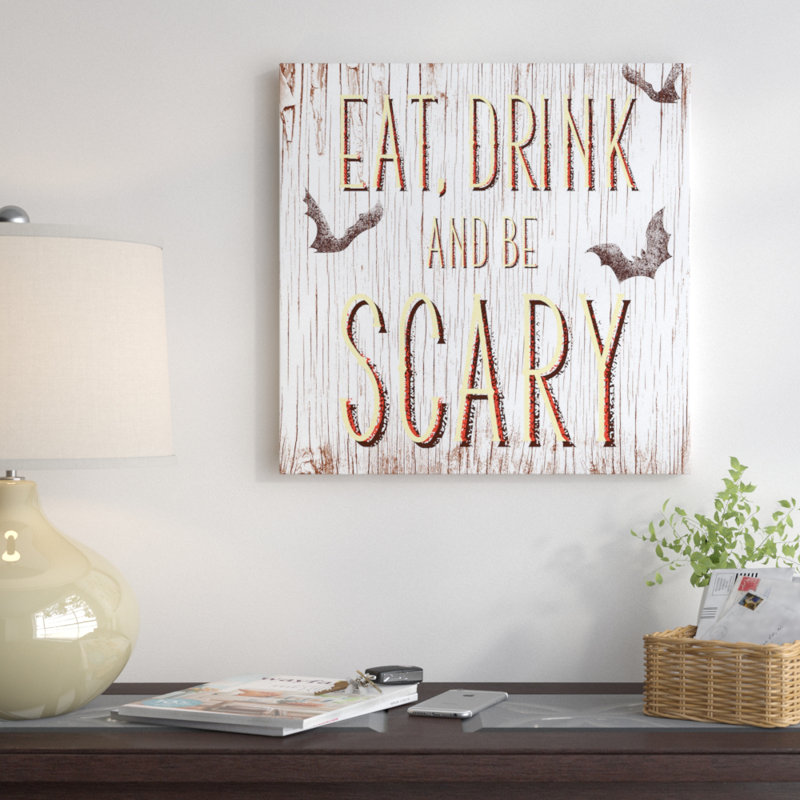 «Eat, Drink and Be Scary» par 5by5collective - Estampe numérique sur toile tendue avec châssis, H 26 po x l 26 po x P 1,5 po