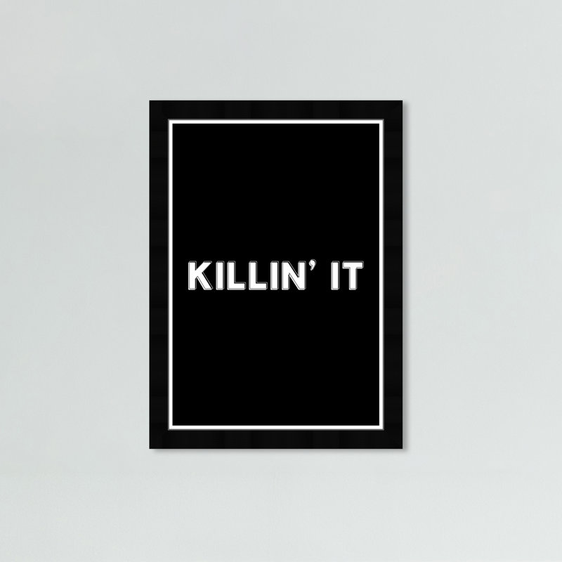 «Killin It» par Hatcher and Ethan - Reproduction d'art textuel sur papier encadré