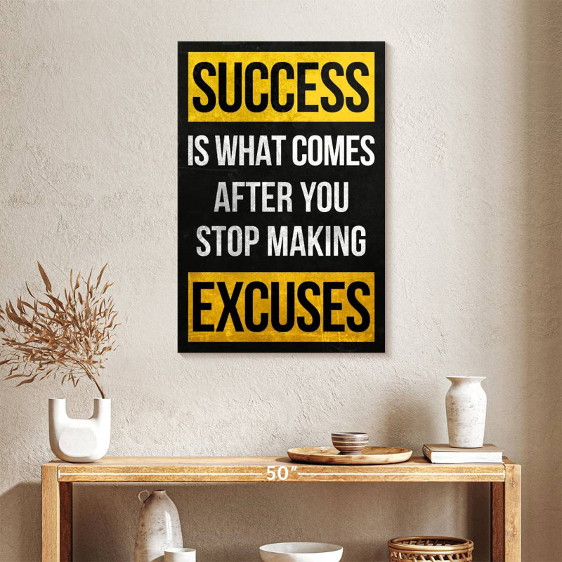 Stop Making Excuses, 36" H x 24" W