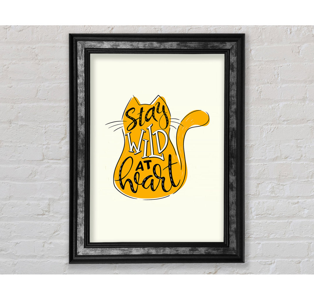 Stay Wild At Heart Katze - Druck