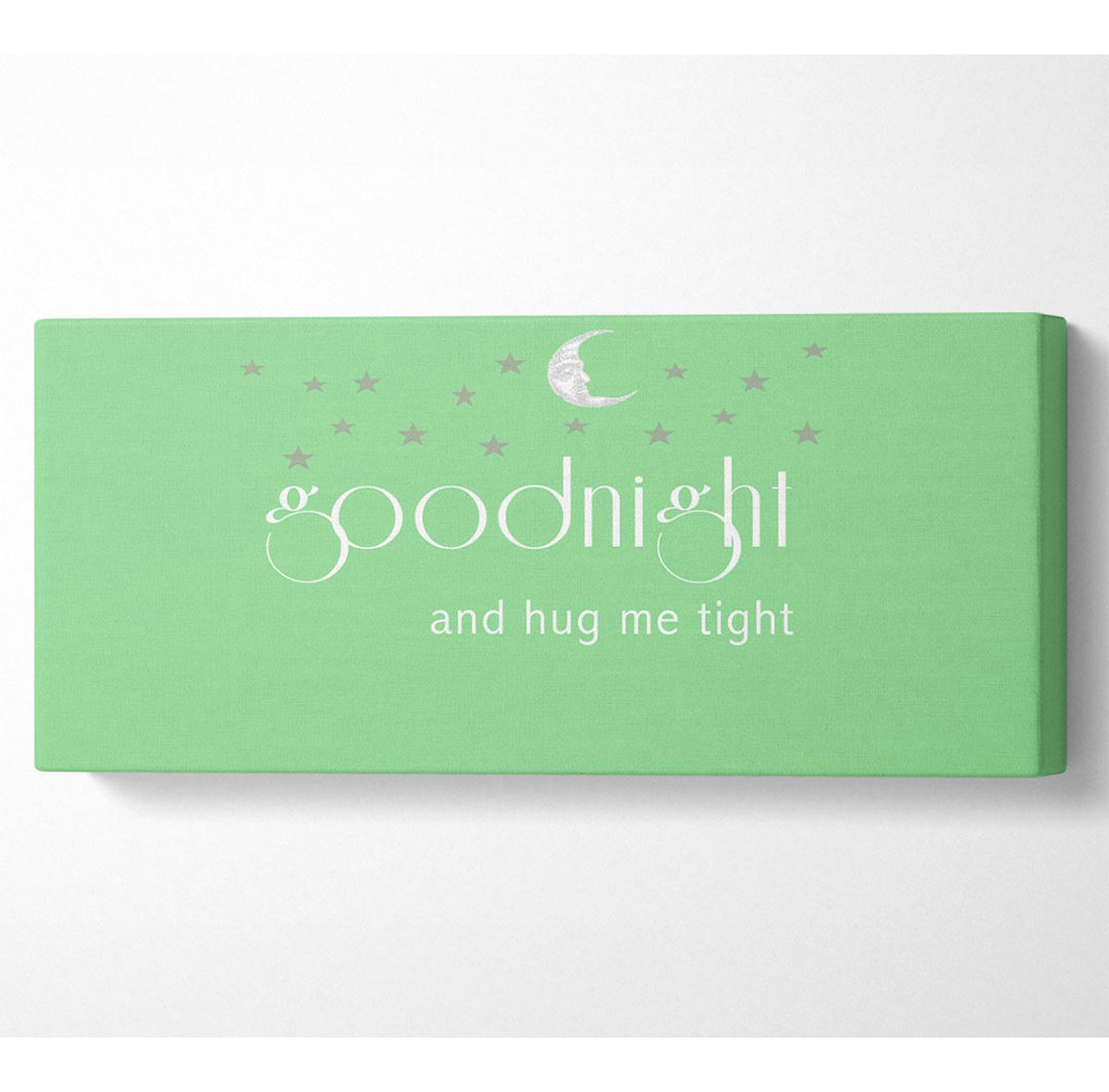 Boys Room Quote Good Night and Hug Me Tight Green - Wrapped Canvas Typography