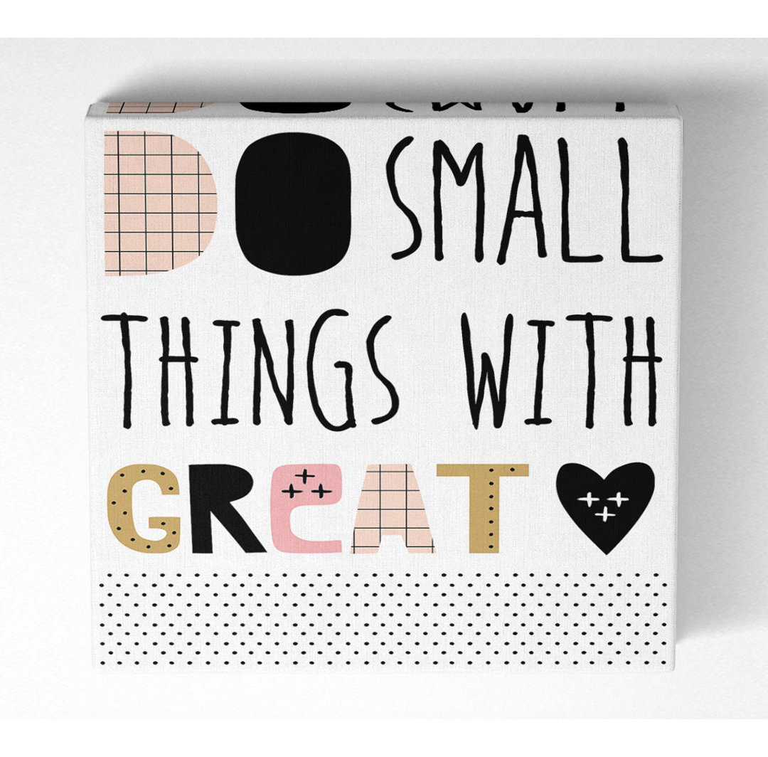 Kunstdruck Do Small Things with 1 auf Leinwand