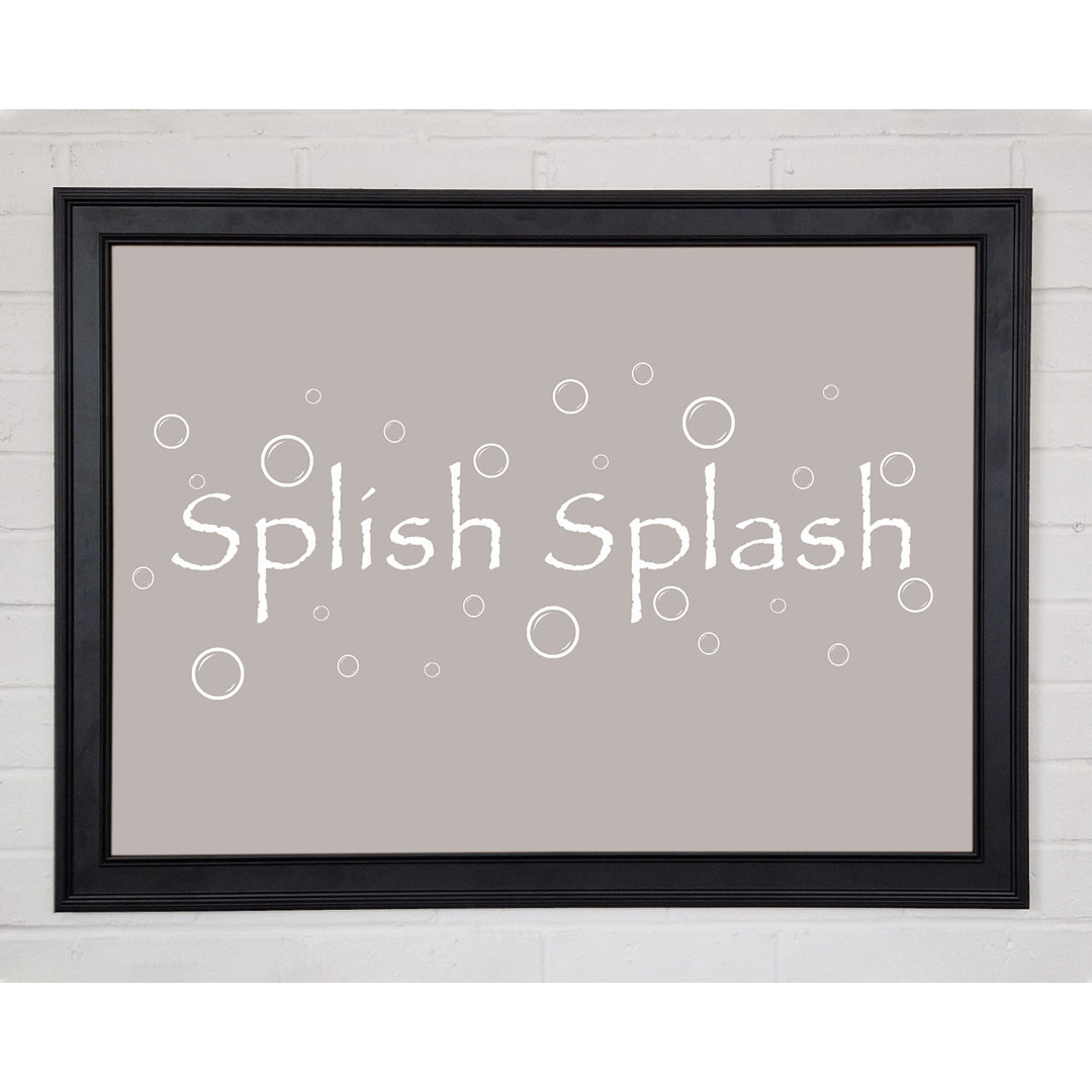 Badezimmer Zitat Splish Splash Badezimmer Beige Gerahmter Druck 10717