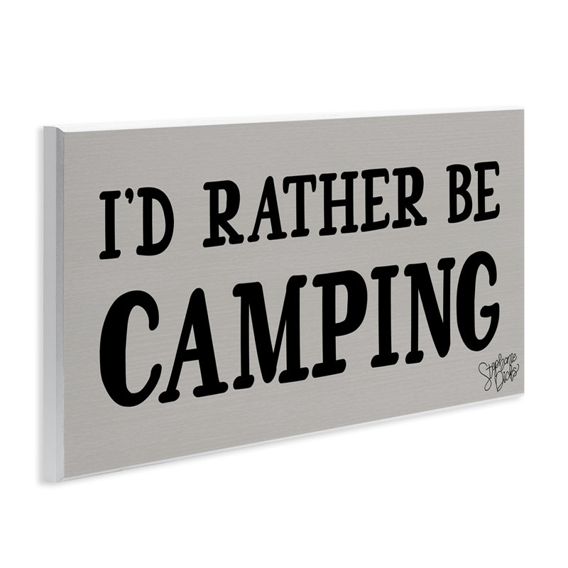 «Rather Be Camping» par Stephanie Dicks