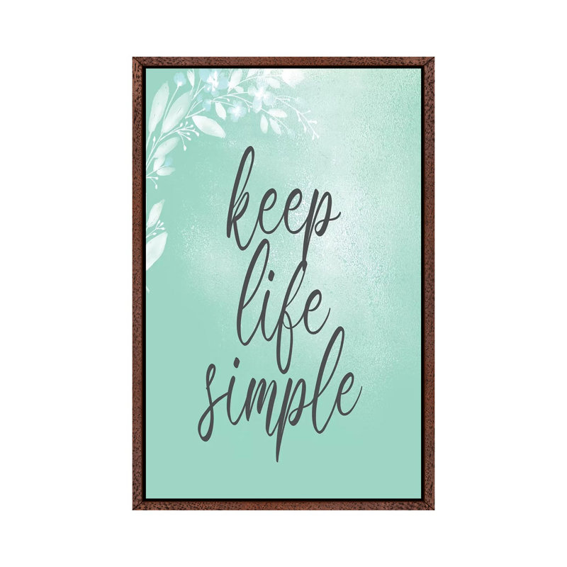 Keep Life Simple by Kimberly Allen - Print on Canvas, Classic Brown Wood Framed, 66.04cm H x 45.72cm W x 3.81cm D