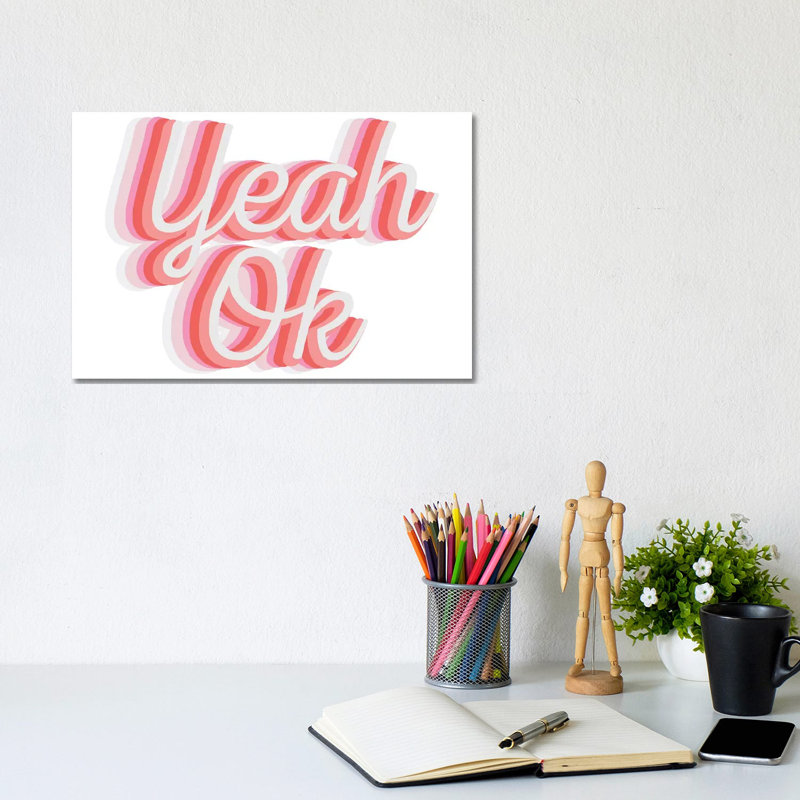 Yeah Okay - Wrapped Canvas Print, 20.32cm H x 30.48cm W x 1.91cm D