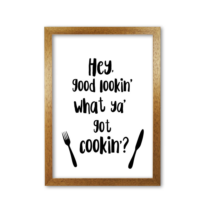 Hey Good Lookin' - Print, Honey Oak Frame, 42 cm H x 30 cm W x 5 cm D