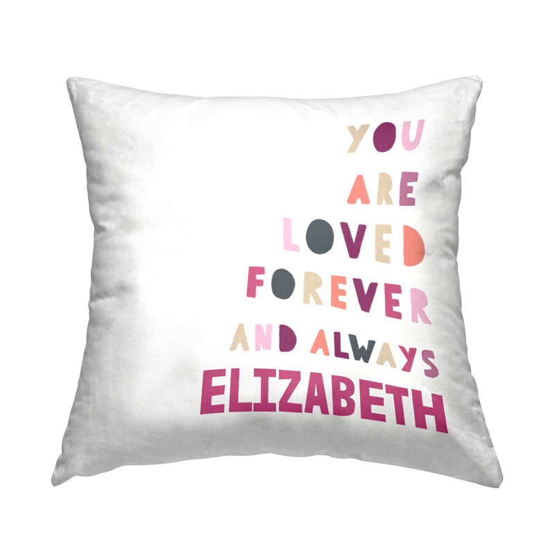 Coussin décoratif imprimé Loved Forever & Always par Leah Straatsma, Oui