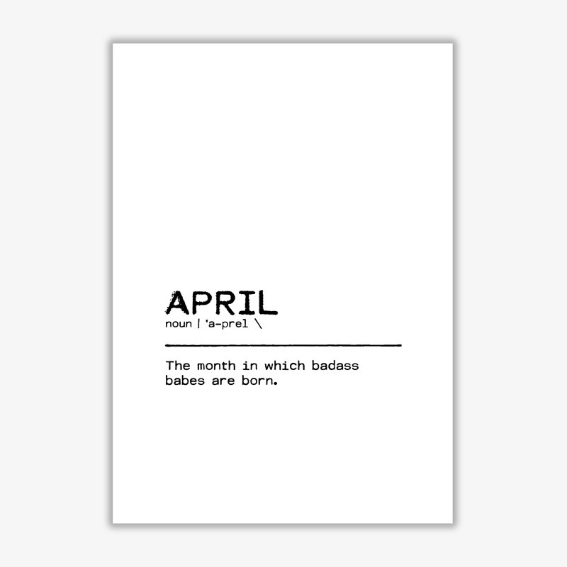 April Badass - Print, No Frame, 85 cm H x 60 cm W x 1 cm D
