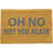 Eason Not You Again Doormat