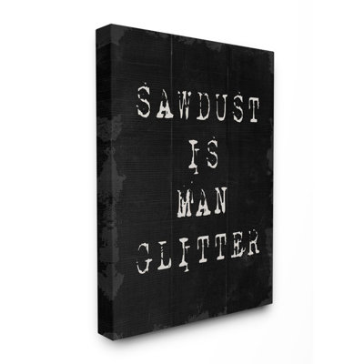 Sawdust Is Man Glitter by Daphne Polselli - Textual Art