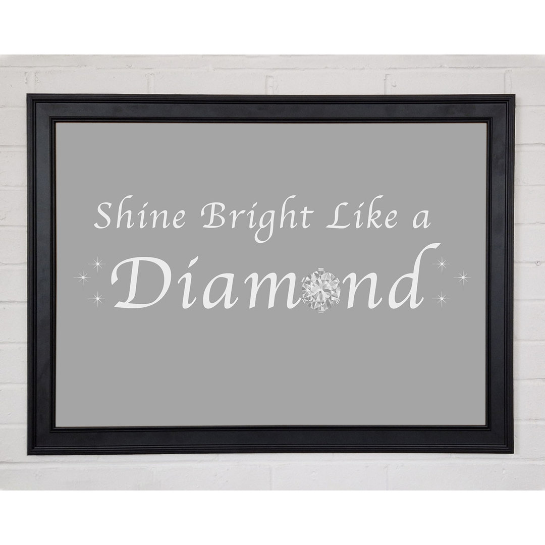 Musik Zitat Shine Bright Like A Diamond Rihanna Grau Weiß Gerahmter Druck 10496