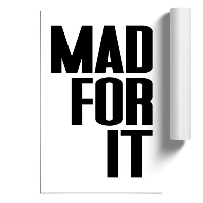 Mad for It - Frameless Print