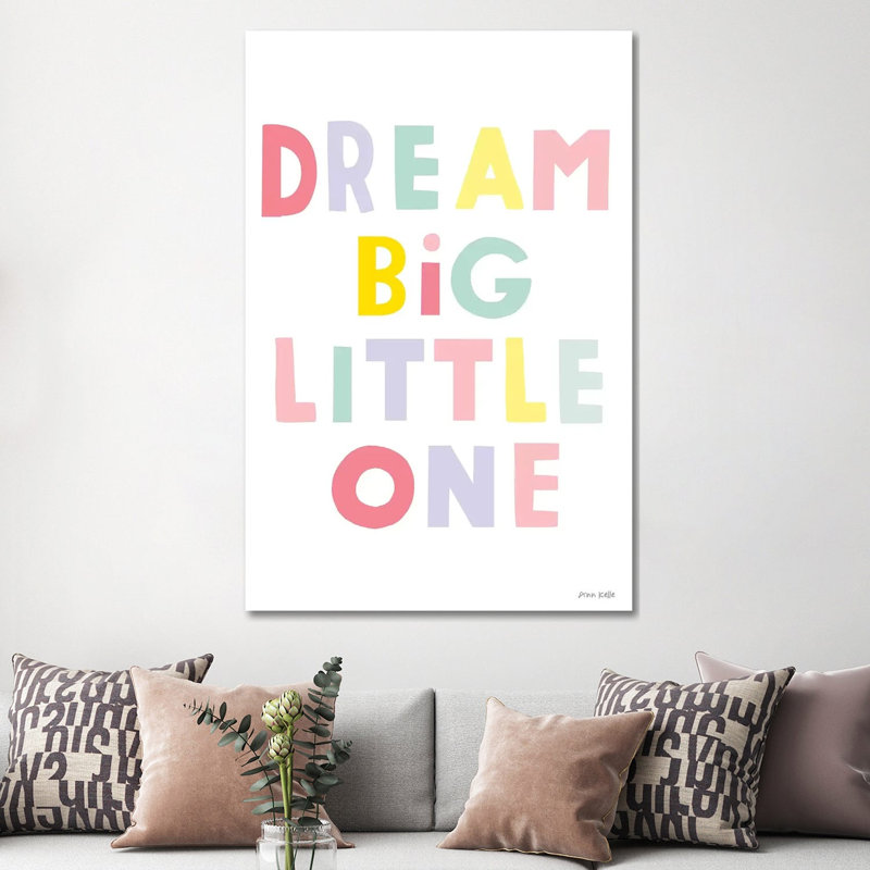 Dream Big Little One by Ann Kelle - Wrapped Canvas Gallery-Wrapped Canvas Giclée, 152.5 cm H x 101.5 cm W