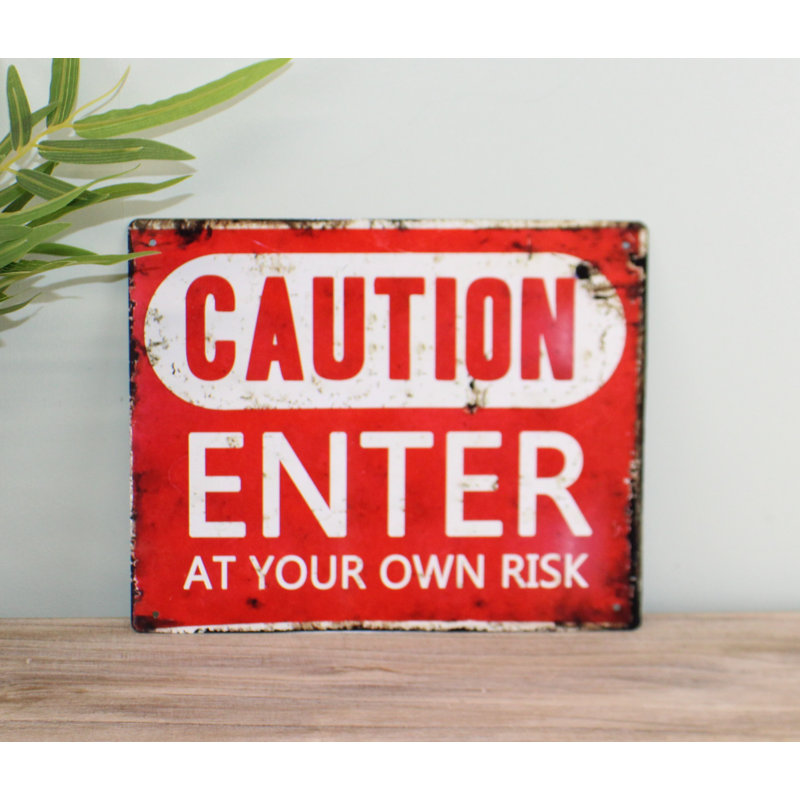 Vintage Metal Sign – Caution Enter At Your Own Risk