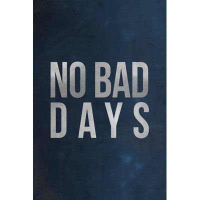'No Bad Days II' Textual Art on Wrapped Canvas