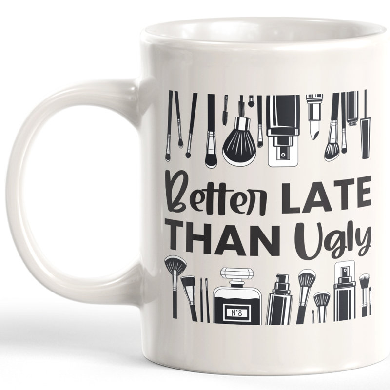 Tasse à café Better Late Than That, 11 oz, Céramique