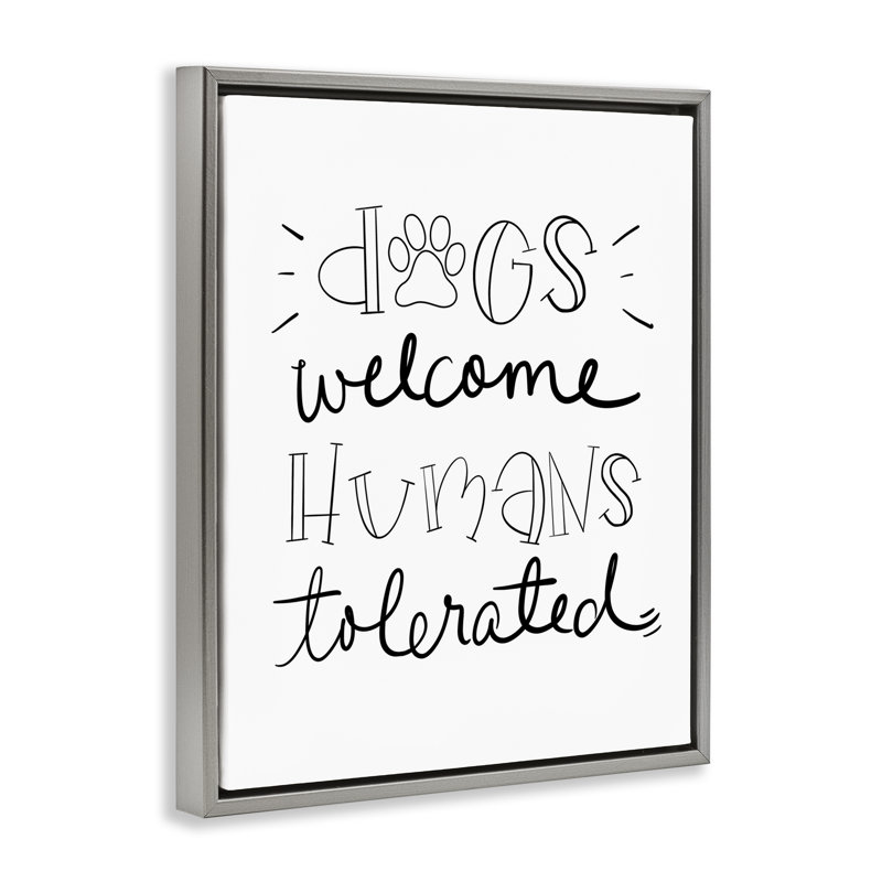 «Dogs Welcome Humans Tolerated», art mural par SD graphiques studio, Cadre flottant gris, H 31 po x l 25 po
