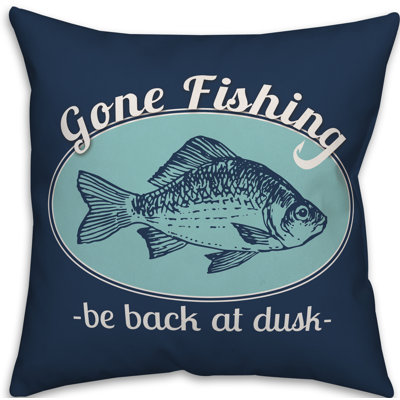  Coussin intérieur / extérieur Gone Fishing be Back at Dusk